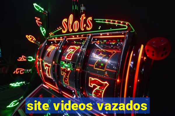 site videos vazados